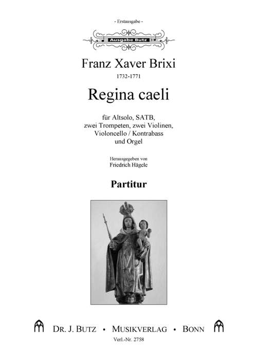 Brixi, Franz Xaver, Regina caeli, laetare&nbsp;&nbsp;Altsolo, SATB, 2 Trp [C/B] , 2 Vl, Vc/Kb und Orgel&nbsp;&nbsp;
