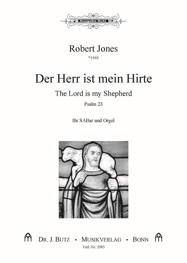 Der Herr ist mein Hirte - The Lord is my shepherd&nbsp;&nbsp;für gem Chor (SABar) und Orgel&nbsp;&nbsp;Chorpartitur (dt/en)