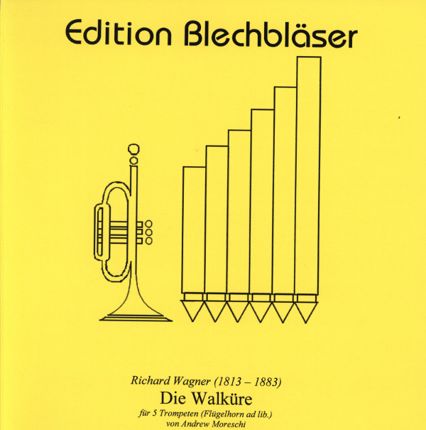 Wagner, Richard (Arr. Moreshi)&nbsp;&nbsp;Die Walküre&nbsp;&nbsp;für 5 Trompeten (Flügelhorn ad libitum)