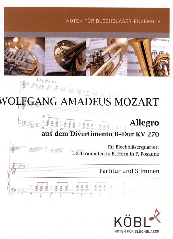 Mozart, W.A. (Kummerländer)&nbsp;&nbsp;Allegro (aus dem Divertimento KV 270)&nbsp;&nbsp;für 2 Trompeten, Horn und Posaune