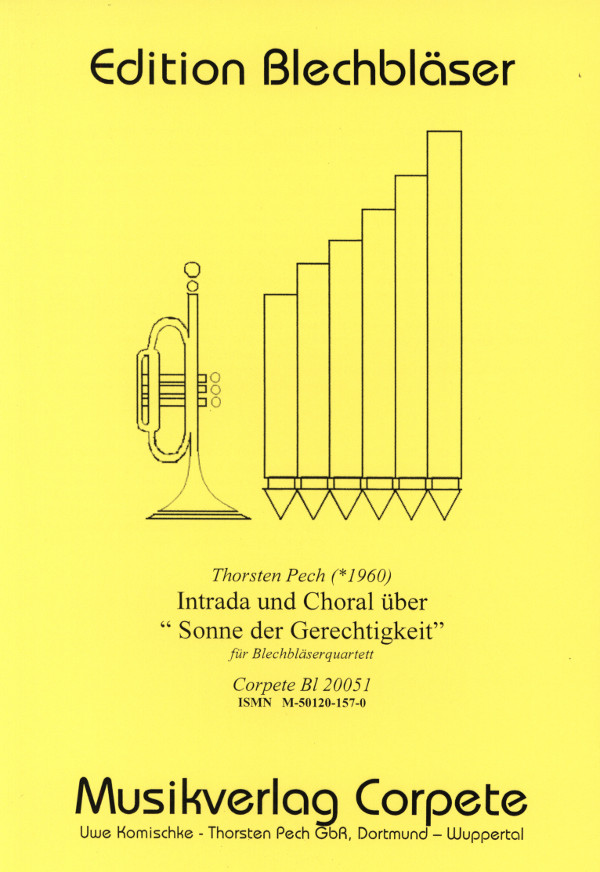 Pech, Thorsten&nbsp;&nbsp;Intrada und Choral über 'Sonne der Gerechtigkeit'&nbsp;&nbsp;für 2 Trompeten, Horn, Posaune und Tuba (Posaune)