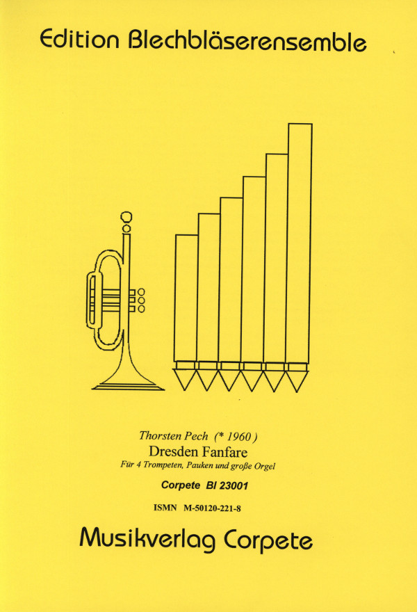 Pech, Thorsten&nbsp;&nbsp;Dresden - Fanfare&nbsp;&nbsp;für 4 Trompeten und Orgel