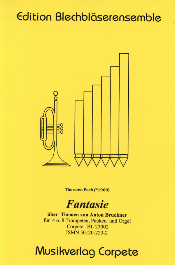 Fantasie über Themen (aus den Sinfonien) von Anton Bruckner&nbsp;&nbsp;für 4 oder 8 Trompeten, Pauken und Orgel&nbsp;&nbsp;Partitur und Stimmen