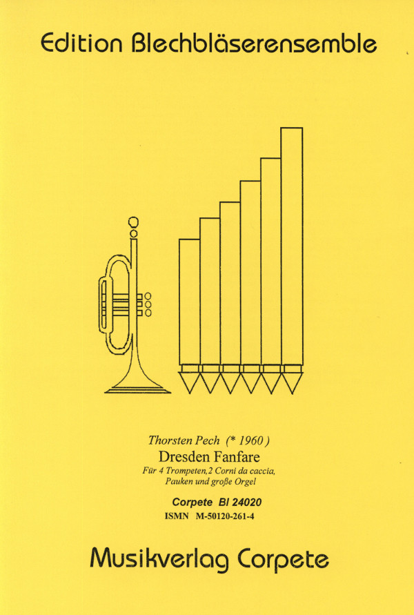 Pech, Thorsten&nbsp;&nbsp;Dresden-Fanfare&nbsp;&nbsp;für 4 Trompeten in C (2 Corni da caccia), Pauken und Orgel