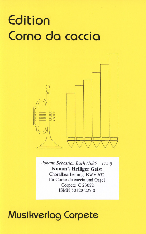 Bach, J.S. (Pech)&nbsp;&nbsp;Choralfantasie über 'Komm' Heiliger Geist, Herr Gott' BWV 652&nbsp;&nbsp;für Corno da caccia in A/C und Orgel