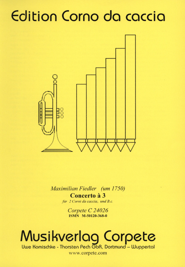 Fiedler, Maximilian&nbsp;&nbsp;Concerto a 3&nbsp;&nbsp;für 2 Corni da caccia in B/C und B.c. (Klavier/Orgel/Cembalo)