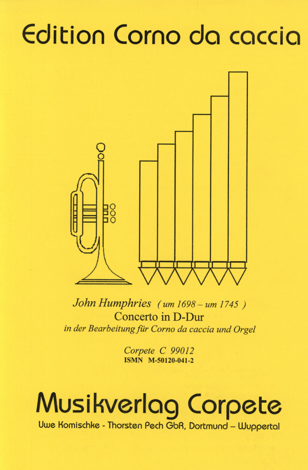 Humphries, John (Komischke/Pech)&nbsp;&nbsp;Concerto D-Dur&nbsp;&nbsp;für Corno da caccia und Orgel