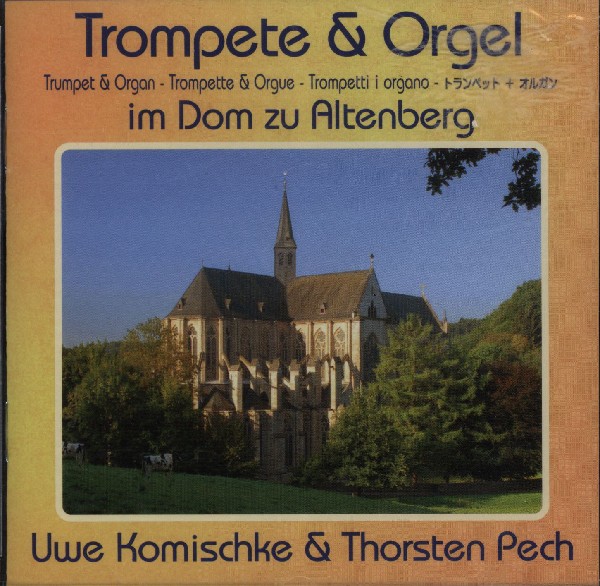 Komischke - Trompete - AUSSORTIERT !!!!&nbsp;&nbsp;Trompete & Orgel im Dom zu Altenberg&nbsp;&nbsp;CD