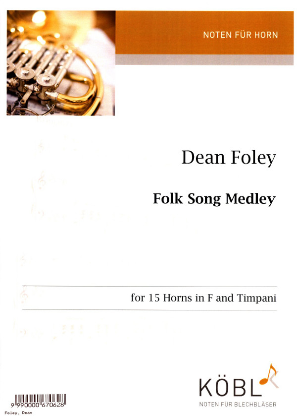 Foley, Dean&nbsp;&nbsp;Folk Song Medley&nbsp;&nbsp;für 15 Hörner in F und Pauke