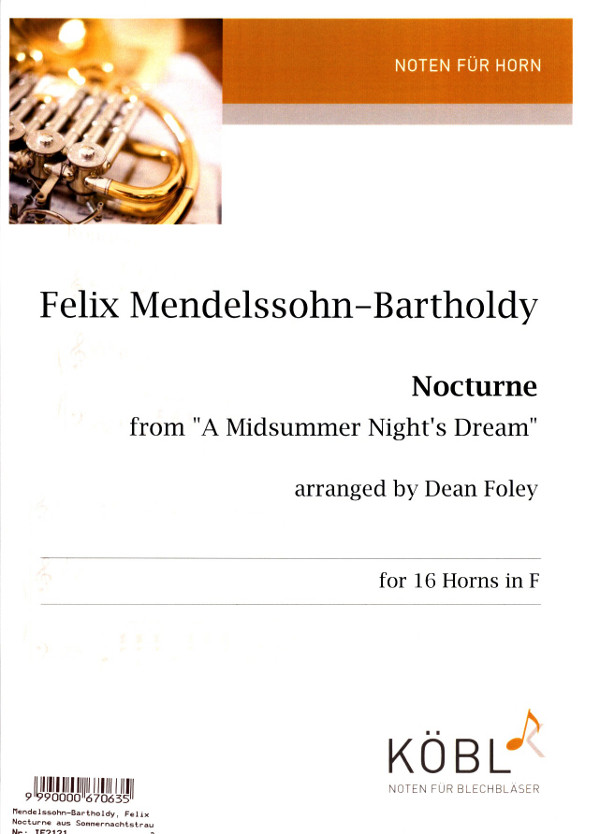 Mendelssohn-Bartholdy, Felix&nbsp;&nbsp;Nocturne aus Sommernachtstraum&nbsp;&nbsp;für 16 Hörner in F