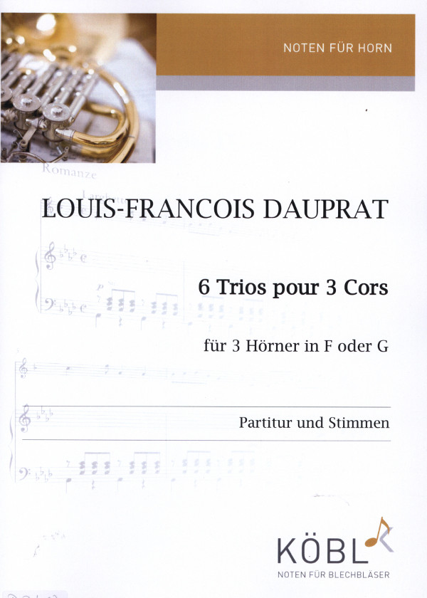 Dauprat, Louis-Francois (Arr. Andreas Kummerländer)&nbsp;&nbsp;6 Trios pour 3 cors&nbsp;&nbsp;für 3 Hörner in F oder G