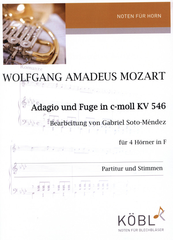 Mozart, Wolfgang Amadeus (Arr. Gabriel Soto-Méndez)&nbsp;&nbsp;Adagio und Fuge in c-moll KV 546&nbsp;&nbsp;für 4 Hörner in F