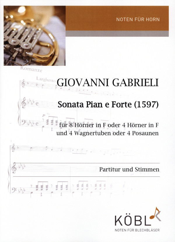 Gabrieli, Giovanni (Arr. Felix Hetzel de Fonseka)&nbsp;&nbsp;Sonata Pian e Forte (1597)&nbsp;&nbsp;für 8 Hörner in F