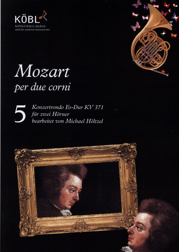 Mozart, Wolfgang Amadeus (Arr. Michael Höltzel)&nbsp;&nbsp;Mozart per due corni - Konzertrondo Es-Dur KV 371&nbsp;&nbsp;für 2 Hörner (2 horns) - Spielpartitur