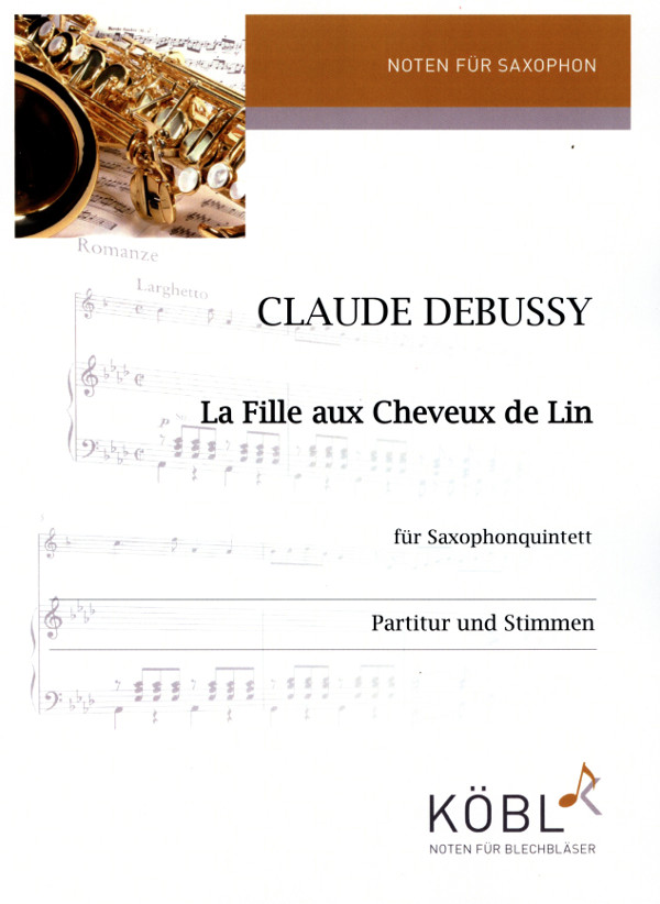 Debussy, Claude (Kloeren)&nbsp;&nbsp;La fille aux cheveux de lin&nbsp;&nbsp;für Saxophonquintett (2 Asax, 2 Tsax, Barsax)