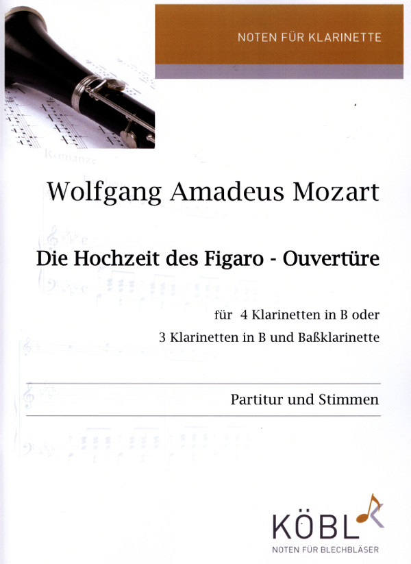 Mozart, Wolfgang Amadeus (Sieg)&nbsp;&nbsp;Die Hochzeit des Figaro-Ouvertüre&nbsp;&nbsp;4 Klarinetten in B (oder 3 Klar und Bassklar)