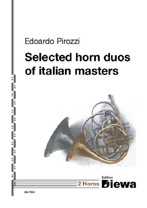 Pirozzi, Edoardo&nbsp;&nbsp;Selected horn duos of italian masters&nbsp;&nbsp;für 2 Hörner