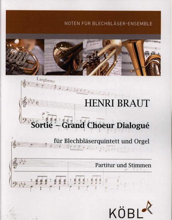 Braut, Henri (arr. Klaus Tewes)&nbsp;&nbsp;Sortie - Grand Choeur Dialogué&nbsp;&nbsp;für Blechbläserquintett und Orgel (2 Tr., Horn, Pos., Tuba und Orgel)