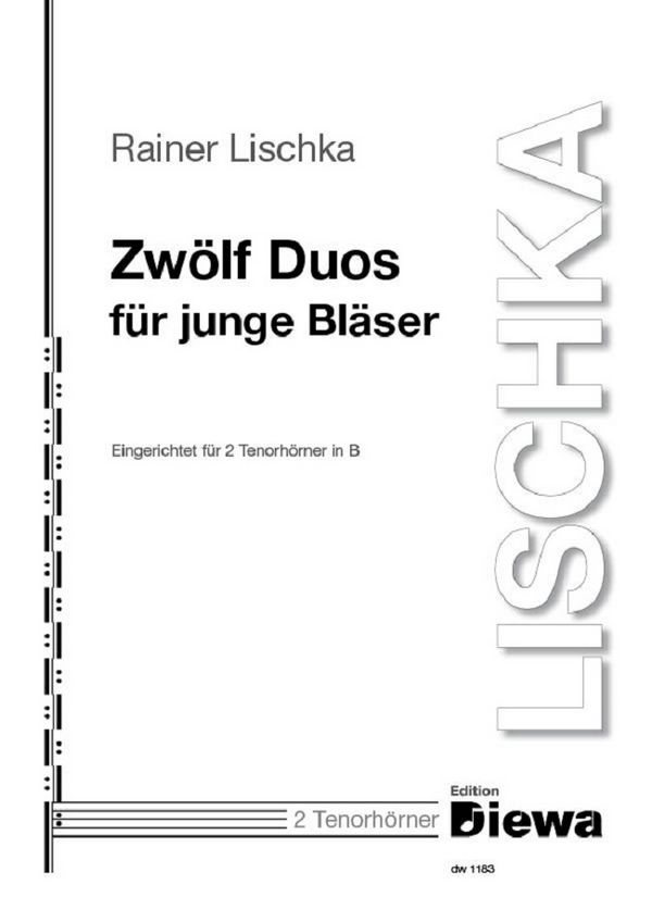 Lischka, Rainer&nbsp;&nbsp;Zwölf Duos für junge Bläser&nbsp;&nbsp;für 2 Tenorhörner