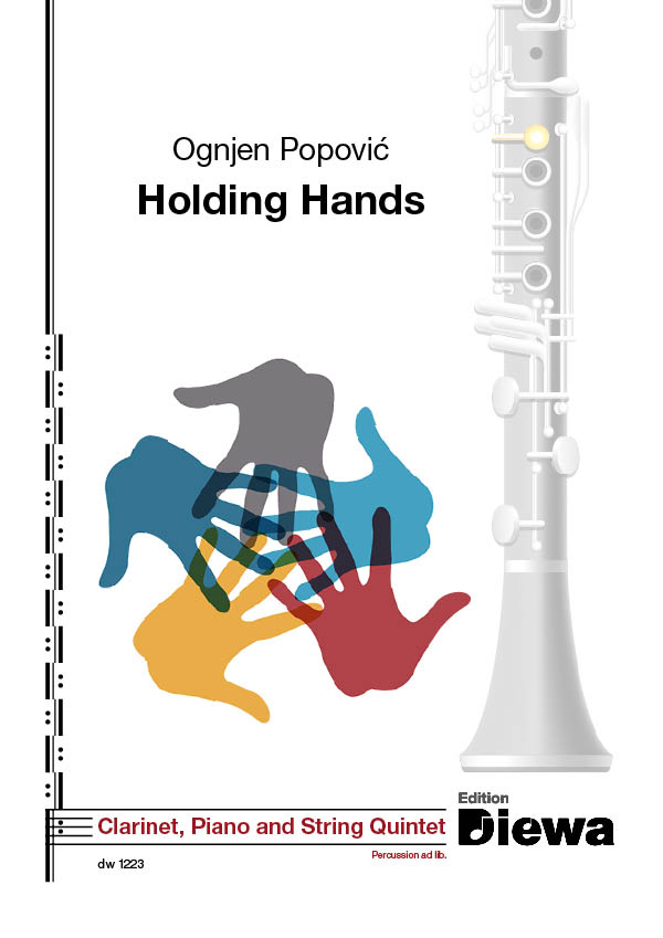 Popovic, Ognjen&nbsp;&nbsp;Holding Hands&nbsp;&nbsp;for Klarinette in B, Piano und String Quartet