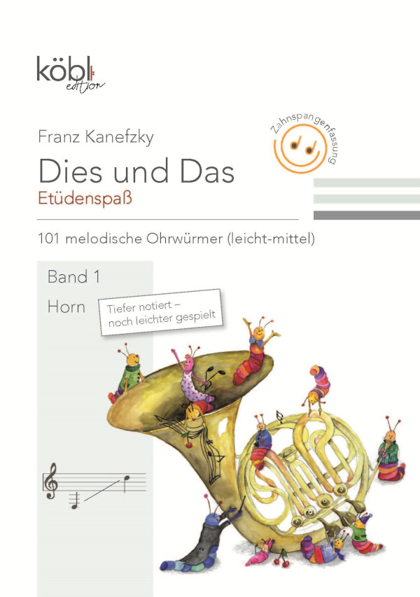 Kanefzky, Franz&nbsp;&nbsp;Dies und das: Etüdenspass Band 1 - 101 melodische Ohrwürmer&nbsp;&nbsp;für Horn in F (leicht - mittel) - Zahnspangenfassung - tief !!!!