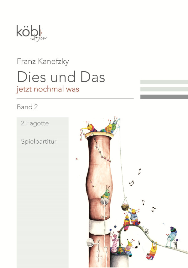 Kanefzky, Franz&nbsp;&nbsp;Dies und Das - jetzt nochmal was (= Band 2)&nbsp;&nbsp;für 2 Fagotte