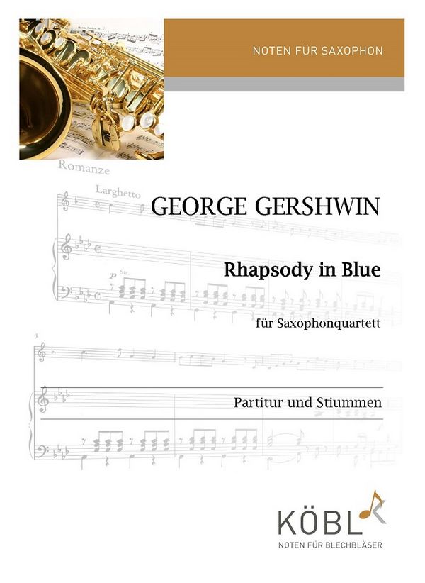 Gershwin, George (Rid)&nbsp;&nbsp;Rhapsody in Blue&nbsp;&nbsp;für Saxophonquartett ( Soprsax, Asax, Tsax, Barsax)