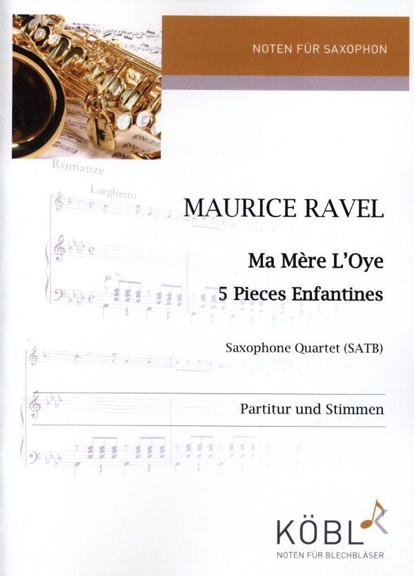Ravel, Maurice (Rid)&nbsp;&nbsp;Ma Mere L'Oye&nbsp;&nbsp;für Saxophonquartett (Soprsax, Asax, Tsax, Barsax)