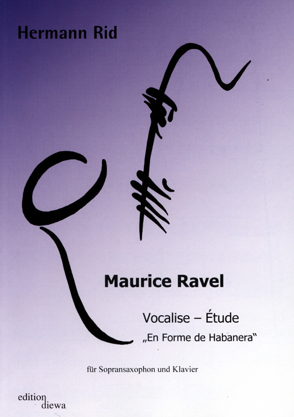 Ravel, Maurice (Rid)&nbsp;&nbsp;Vocalise - Etude&nbsp;&nbsp;für Sopransaxophon und Klavier