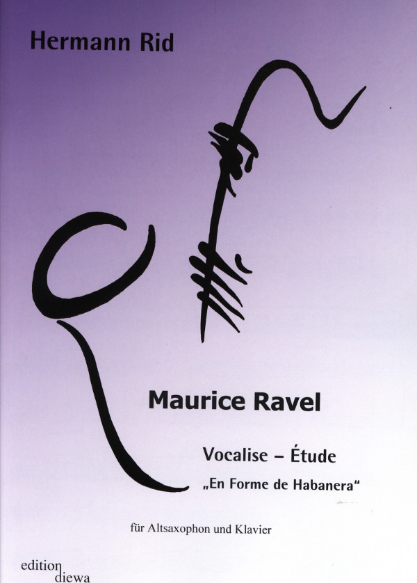 Ravel, Maurice (Rid)&nbsp;&nbsp;Vocalise - Etude&nbsp;&nbsp;für Altsaxophon und Klavier