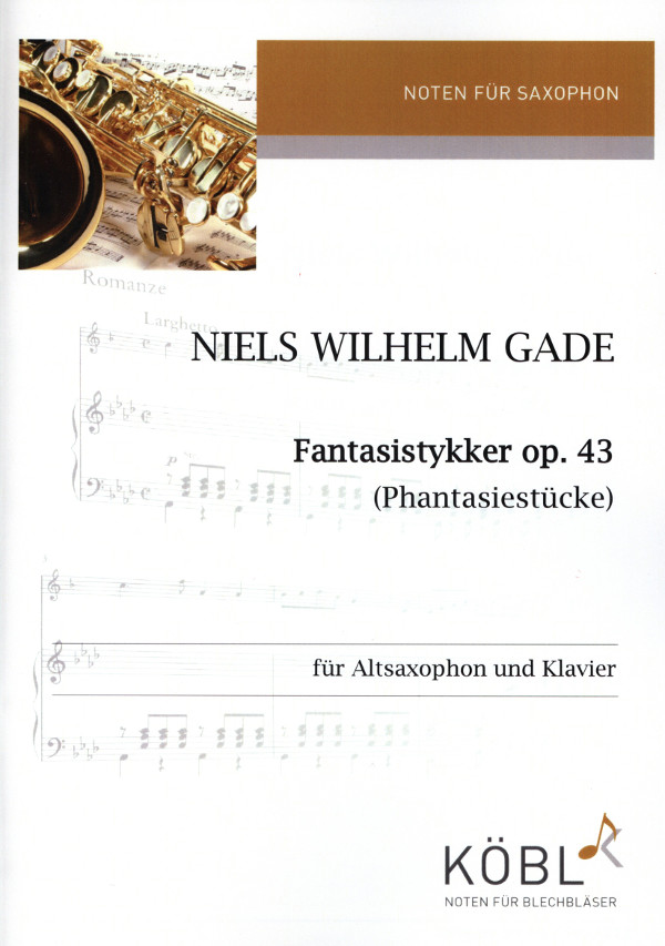 Gade, Nils Wilhelm (Rid)&nbsp;&nbsp;Phantasiestücke op. 43&nbsp;&nbsp;für Altsaxophon und Klavier