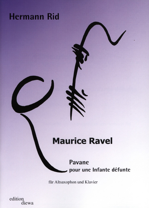 Ravel, Maurice (Rid)&nbsp;&nbsp;Pavane pour und Infante defunte&nbsp;&nbsp;für Altsaxophon und Klavier