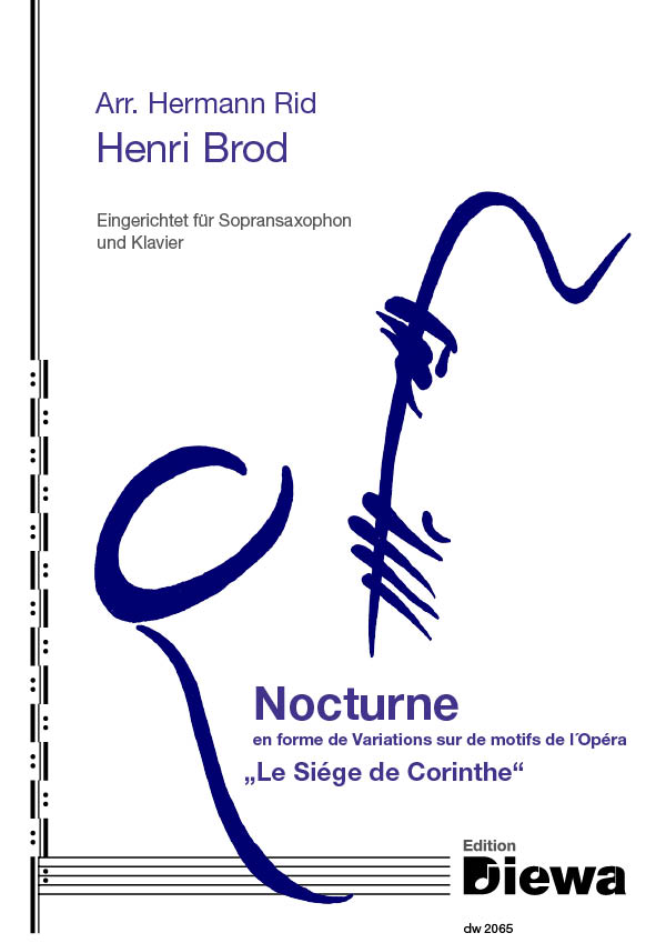 Brod, Henri (1799-1839) (Arr. Hermann Rid)&nbsp;&nbsp;Nocturne - Variationen aus der Oper  'Le Siege de Corinthe'&nbsp;&nbsp;für Sopransaxophon und Klavier