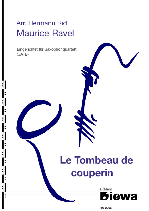 Ravel, Maurice (arr. Hermann Rid)&nbsp;&nbsp;Le Tombeau de couperin&nbsp;&nbsp;für Saxophonquartett (SATB)