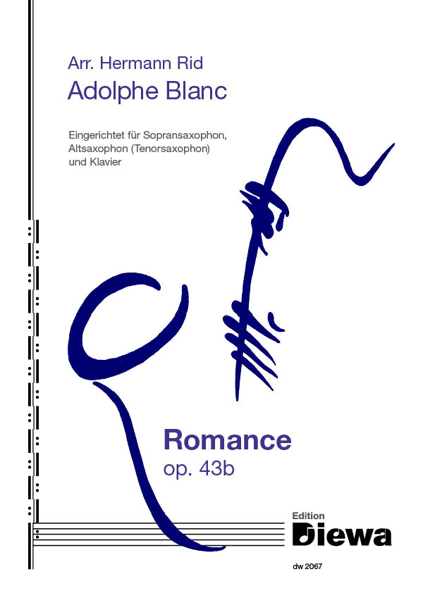 Blanc, Adolphe (arr. Hermann Rid)&nbsp;&nbsp;Romance op. 43b&nbsp;&nbsp;für Sopran-, Tenor- (Alt-)saxophon und Klavier