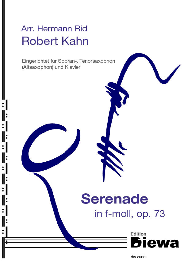 Kahn, Robert (arr. Hermann Rid)&nbsp;&nbsp;Serenade in f-moll, op. 73&nbsp;&nbsp;für Sopran-, Tenor- (Alt-)saxophon und Klavier