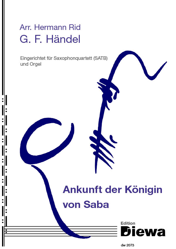 Händel, Georg Friedrich (Arr. Hermann Rid)&nbsp;&nbsp;Ankunft der Königin von Saba&nbsp;&nbsp;für Saxophonquartett (SATB)