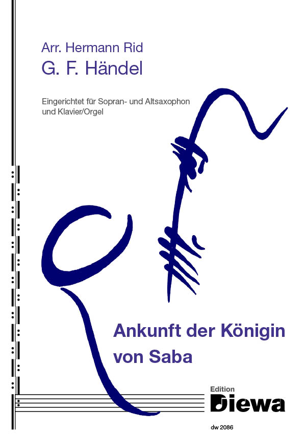 Händel. G. F. (arr. Hermann Rid)&nbsp;&nbsp;Ankunft der Königin von Saba&nbsp;&nbsp;für Sopran- und Altsaxophon und Klavier/Orgel