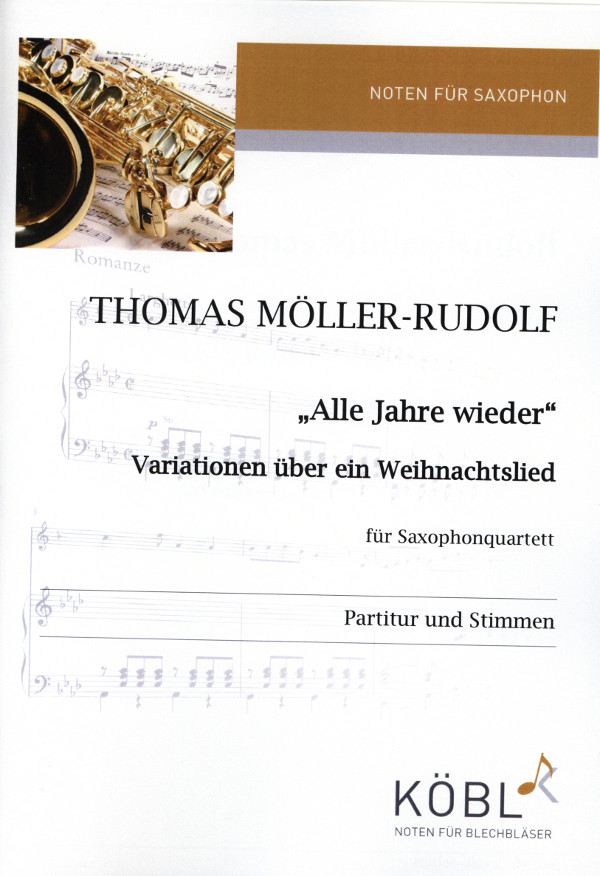 Möller-Rudolf, Thomas (Arr.)&nbsp;&nbsp;Alle Jahre wieder'&nbsp;&nbsp;für Saxophonquartett (Ssax, Asax, Tsax, Barsax)