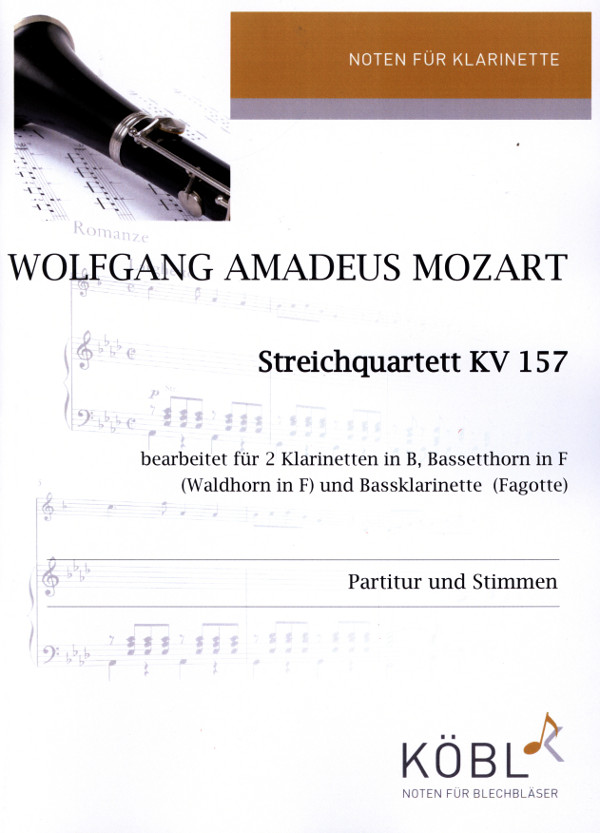 Mozart, Wolfgang Amadeus (Künkele)&nbsp;&nbsp;Streichquartett KV 157&nbsp;&nbsp;2 Klarinetten, Bassetthorn(Waldhorn) und Fagott(Bassklarinette)