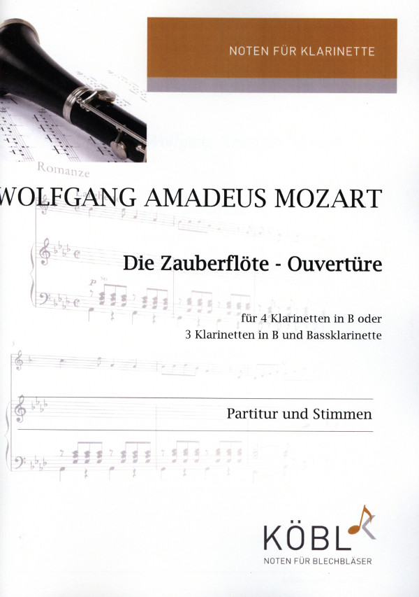 Mozart, Wolfgang, Amadeus (Sieg)&nbsp;&nbsp;Die Zauberflöte' - Ouvertüre&nbsp;&nbsp;für 4 Klarinetten in B (3 Klar und Bassklar)