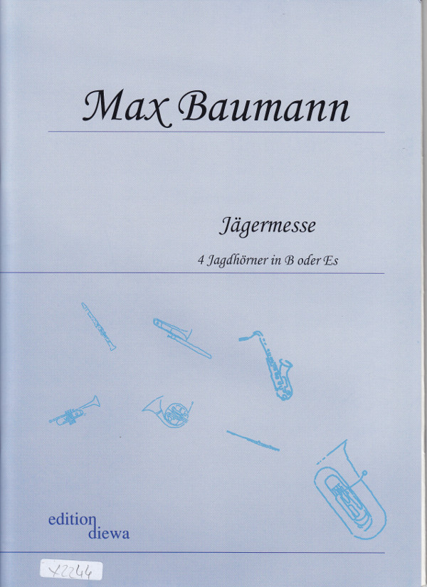 Baumann, Max&nbsp;&nbsp;Jägermesse - Spielpartitur&nbsp;&nbsp;Besetzung siehe 'erfahren Sie mehr'