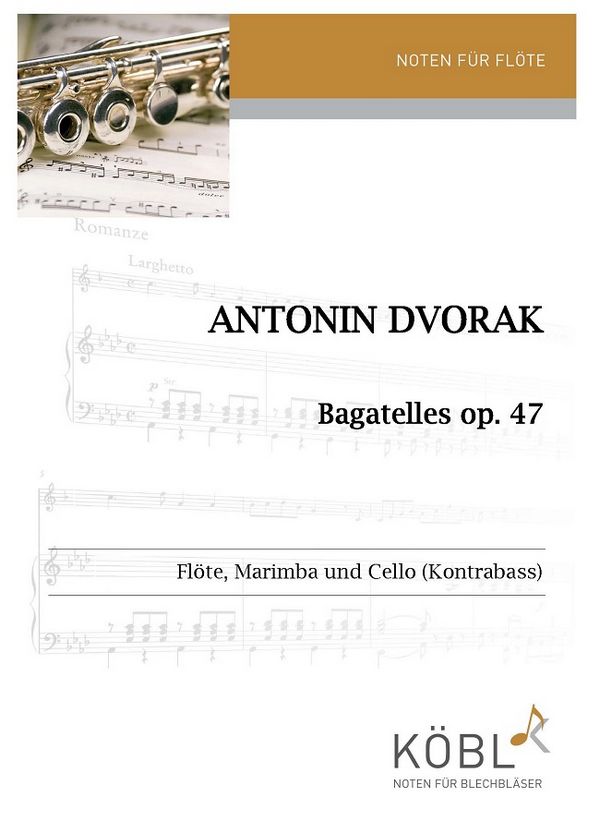Dvorak, Antonin (Zaneboni)&nbsp;&nbsp;Bagatelles op.47&nbsp;&nbsp;für Flöte, Marimba und Cello (Kontrabass)