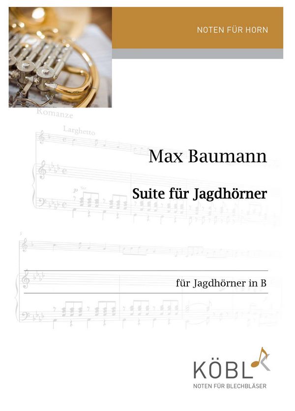 Baumann, Max&nbsp;&nbsp;Suite für Jagdhörner&nbsp;&nbsp;Besetzung siehe 'erfahren Sie mehr'