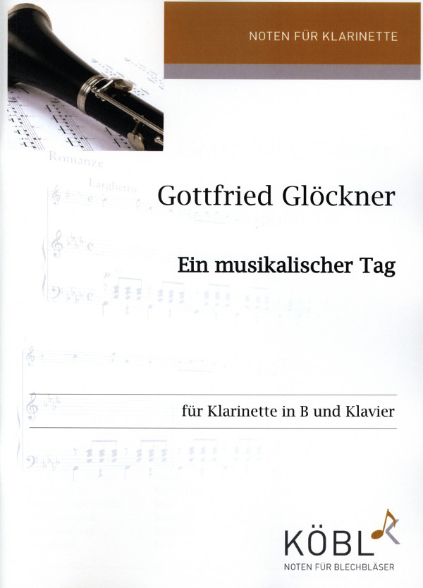 Glöckner, Gottfried&nbsp;&nbsp;Ein musikalischer Tag&nbsp;&nbsp;für Klarinette in B und Klavier