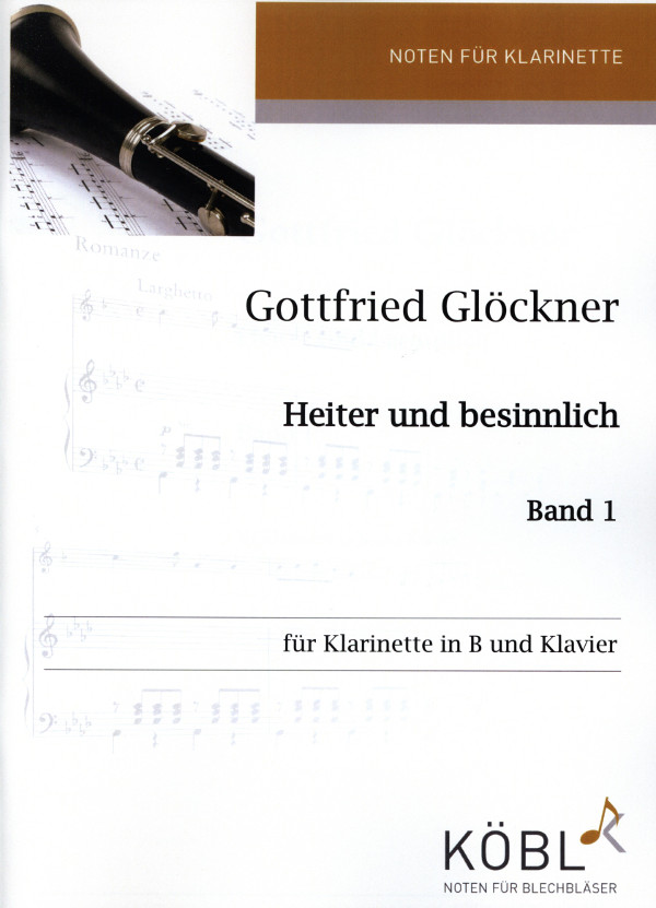 Glöckner, Gottfried&nbsp;&nbsp;Heiter und besinnlich - Band I&nbsp;&nbsp;für Klarinette in B und Klavier