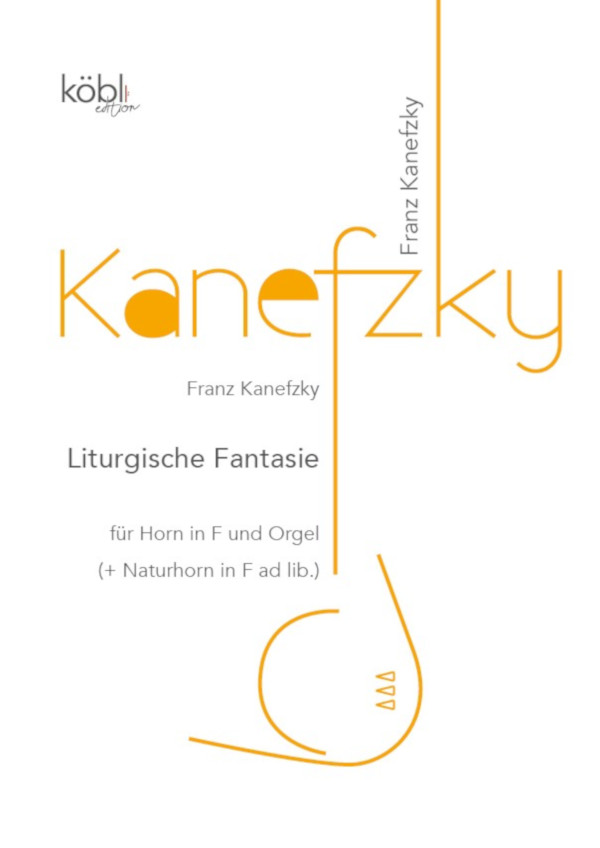 Kanefzky, Franz&nbsp;&nbsp;Liturgische Fantasie&nbsp;&nbsp;für Horn und Orgel