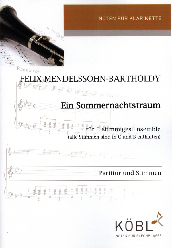 Mendelssohn-Bartholdy, Felix (Arr. Heike Harfmann)&nbsp;&nbsp;Ein Sommernachtstraum&nbsp;&nbsp;für 5 stimmiges Ensemble - alle 5 Stimmen sind in C und B enthalten