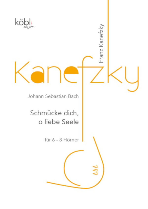 Bach, Johann Sebastian (Kanefzky) (1685-1750)&nbsp;&nbsp;Schmücke dich, o liebe Seele&nbsp;&nbsp;für 6 - 8 Hörner