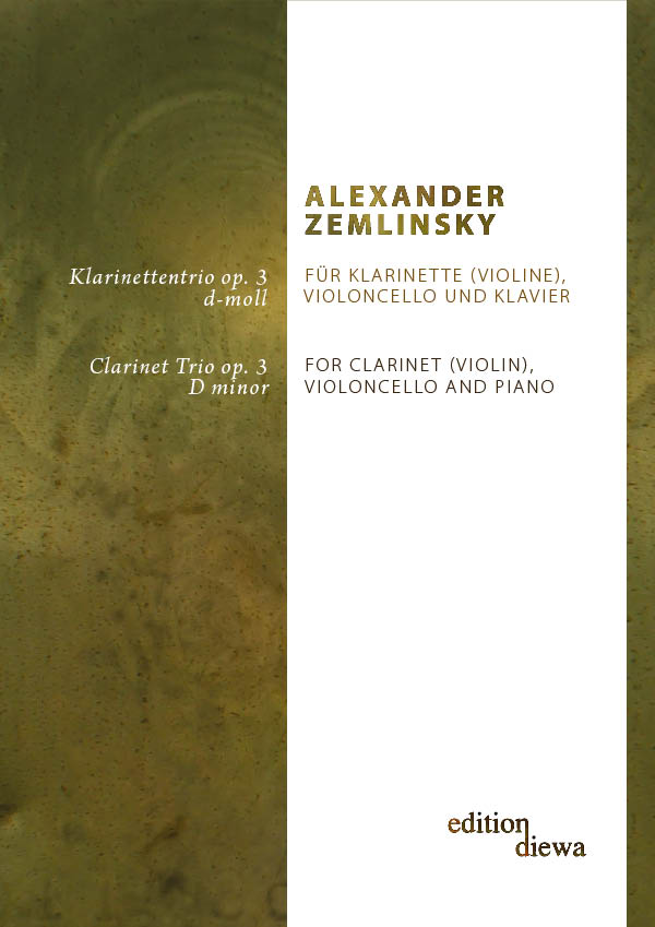 Zemlinsky, Alexander (Pfeffer)&nbsp;&nbsp;Klarinettentrio op. 3 d-moll&nbsp;&nbsp;für Klarinette (Violine), Violoncello und Klavier